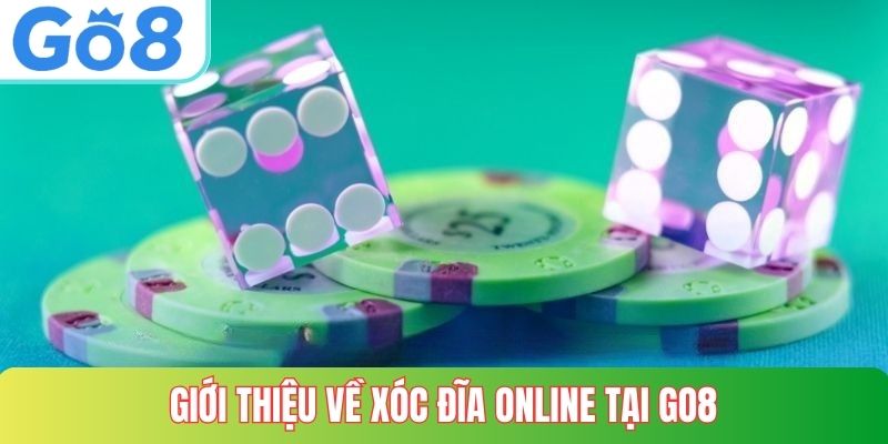Giới thiệu về xóc đĩa online tại GO8