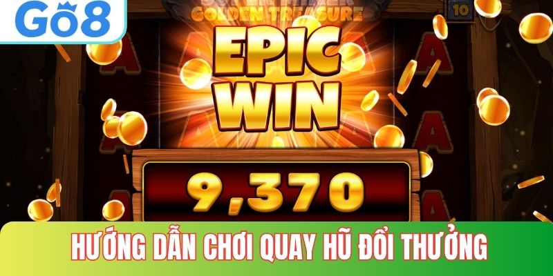 Hướng dẫn tham gia chơi quay hũ đổi thưởng